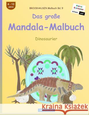 BROCKHAUSEN Malbuch Bd. 9 - Das große Mandala-Malbuch: Dinosaurier Golldack, Dortje 9781534847316 Createspace Independent Publishing Platform - książka
