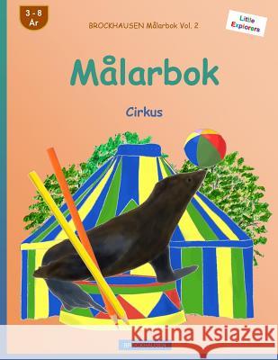 BROCKHAUSEN Målarbok Vol. 2 - Målarbok: Cirkus Golldack, Dortje 9781532779510 Createspace Independent Publishing Platform - książka