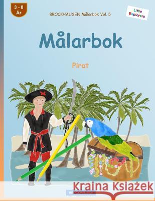 BROCKHAUSEN Målarbok Vol. 5 - Målarbok: Pirat Golldack, Dortje 9781532780400 Createspace Independent Publishing Platform - książka