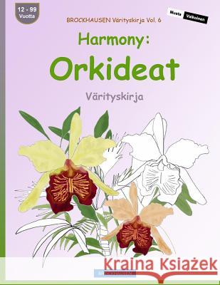 BROCKHAUSEN Värityskirja Vol. 6 - Harmony: Orkideat: Värityskirja Golldack, Dortje 9781533209610 Createspace Independent Publishing Platform - książka