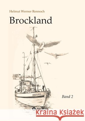 Brockland - Band 2 Helmut Werner Rennoch 9783347227613 Tredition Gmbh - książka