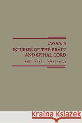 Brock's Injuries of the Brain and Spinal Cord and Their Coverings Samuel Brock Charles Abler Emanuel H. Feiring 9783662389973 Springer - książka