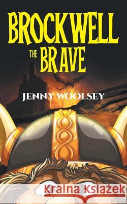 Brockwell the Brave Jenny Woolsey 9780994534125 Pearls of Wisdom Press - książka