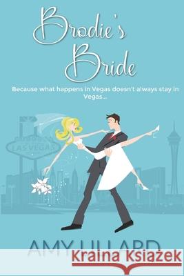 Brodie's Bride: a romantic comedy Lillard, Amy 9781515364931 Createspace - książka