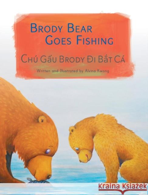 Brody Bear Goes Fishing / Chu Gau Brody Di Bat Ca Alvina Kwong 9781683041702 Babl Books Inc. - książka