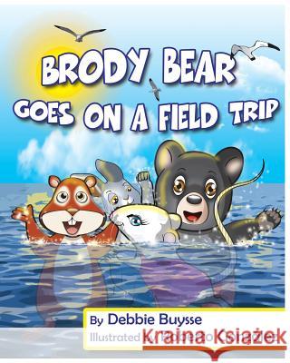 Brody Bear Goes on a Field Trip Debbie Buysse 9780999029503 Amber Light Publishing - książka
