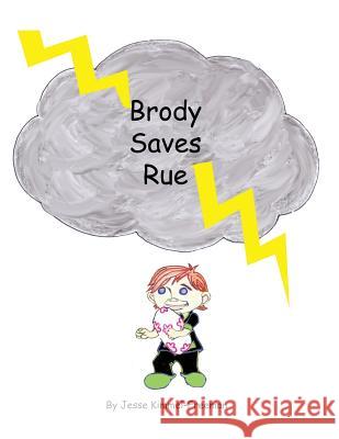 Brody Saves Rue Jesse Kimmel-Freeman 9781470195601 Createspace - książka