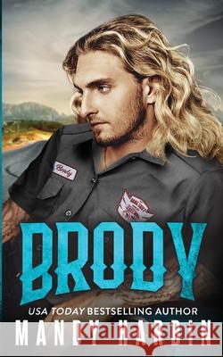 Brody: The Bang Shift Series Mandy Harbin 9781941467190 Penning Princess Publishing - książka