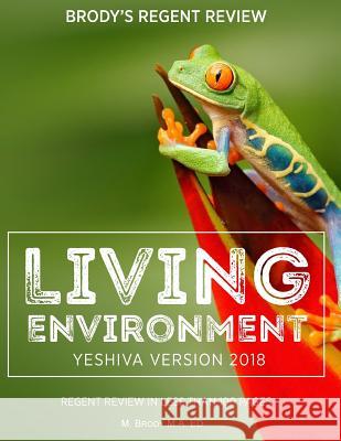 Brody's Regent Review: Living Environment Yeshiva Version 2018: Regent Review in Less Than 100 Pages Moshe Brody 9781948303163 Limudai Chol Publications - książka