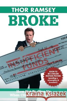 Broke: How Not to Give Up When Climbing Out of Debt Thor Ramsey 9780996796415 Pure Comedy Inc. - książka
