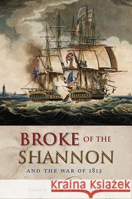 Broke of the Shannon and the War 1812 Tim Voelcker 9781848321793  - książka