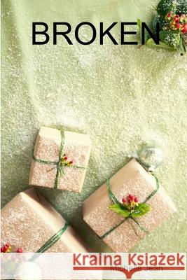 Broken Michelle Jean 9781304513489 Lulu.com - książka