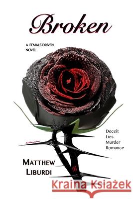 Broken Matthew Liburdi Matthew Liburdi Matthew Liburdi 9781697926903 Independently Published - książka