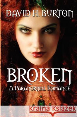 Broken: A Paranormal Romance David H. Burton 9780986594168 Stonehenge Press (VA) - książka