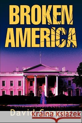 Broken America David Cooper 9780595377749 iUniverse - książka