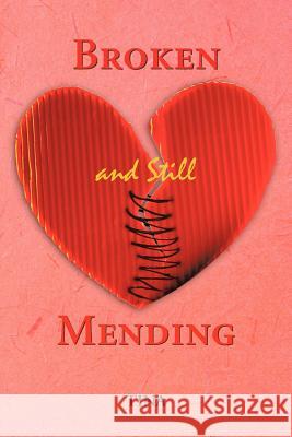 Broken and Still Mending: Broken and Still Mending Tina 9781477229279 Authorhouse - książka