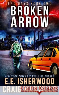 Broken Arrow: A Post-Apocalyptic Adventure Craig Martelle E. E. Isherwood 9781797427751 Independently Published - książka