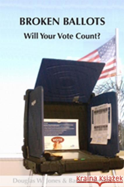 Broken Ballots: Will Your Vote Count? Douglas W. Jones Barbara Simons 9781575866369 Center for the Study of Language and Informat - książka