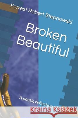 Broken Beautiful Forrest Robert Stepnowski 9798506225447 Independently Published - książka