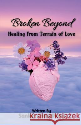 Broken Beyond Sanket Chaudhary   9798890261786 Notion Press - książka