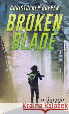 Broken Blade Hopper Christopher Hopper 9798985076387 Hopper Creative Group, LLC - książka