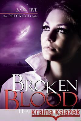 Broken Blood Heather Hildenbrand 9781508537182 Createspace - książka