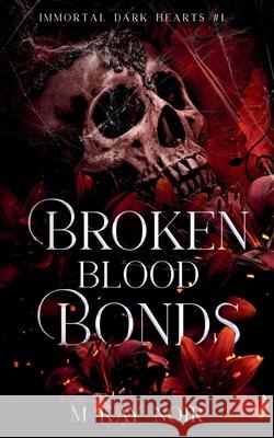 Broken Blood Bonds M. Kay Noir 9781049208527 M Kay Noir - książka