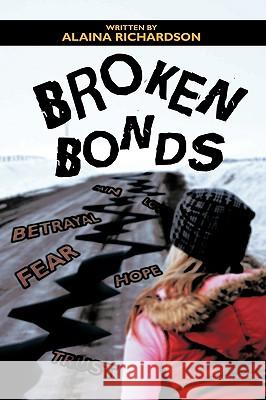 Broken Bonds Alaina Richardson 9781438959337 Authorhouse - książka