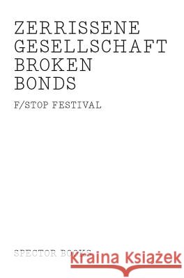 Broken Bonds Wolfgang Schwarzler, Anne Konig, Jan Wenzel 9783959052016 Spector Books - książka