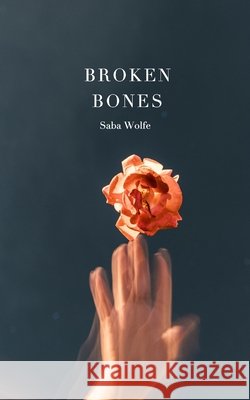 Broken Bones Saba Wolfe 9781715525804 Blurb - książka