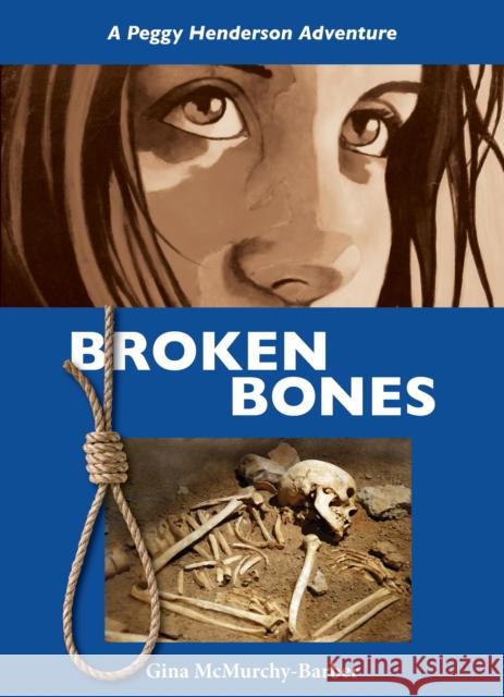 Broken Bones: A Peggy Henderson Adventure McMurchy-Barber, Gina 9781554888610 Dundurn Group - książka