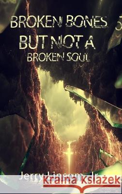 Broken Bones But Not A Broken Soul Jerry Linsom 9781955198394 Trient Divine - książka