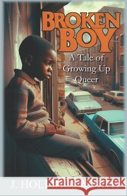 Broken Boy: A Tale of Growing Up Queer Jerry Hollingsworth 9798324649258 Independently Published - książka