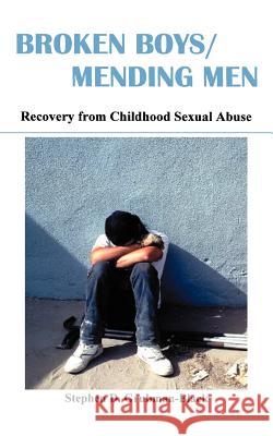 Broken Boys/Mending Men: Recovery from Childhood Sexual Abuse Grubman-Black, Stephen D. 9781930665620 Blackburn Press - książka