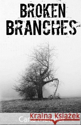 Broken Branches Carla Melcher 9781523408078 Createspace Independent Publishing Platform - książka