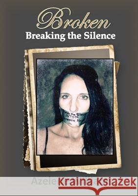 BROKEN Breaking the Silence Azelene Williams 9780646945453 Azelene Williams - książka