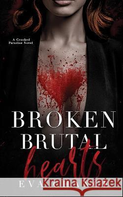 Broken Brutal Hearts: A Crooked Paradise Novel Eva Chance   9781990338984 Ink Spark Press - książka
