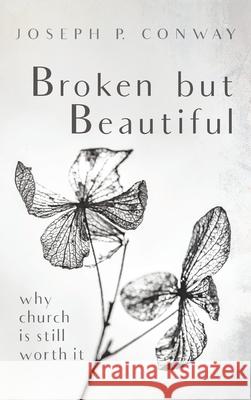 Broken but Beautiful Joseph P. Conway 9781725271456 Wipf & Stock Publishers - książka