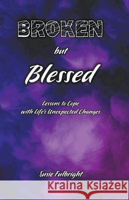 Broken But Blessed Susie Fulbright 9781393361336 Fbcpublications & Pringting - książka