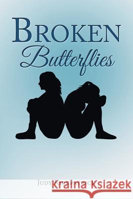 Broken Butterflies Judy Kirkpatrick 9781543421019 Xlibris - książka
