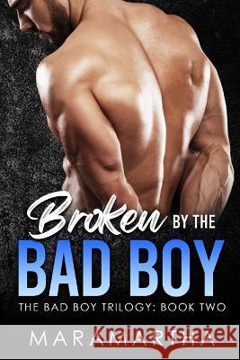 Broken By The Bad Boy Maramartha   9789787967515 Agbalumo Editing Services - książka