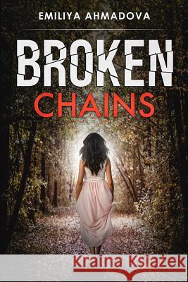 Broken Chains Emiliya Ahmadova 9780998686707 Women's Voice Publishing House - książka