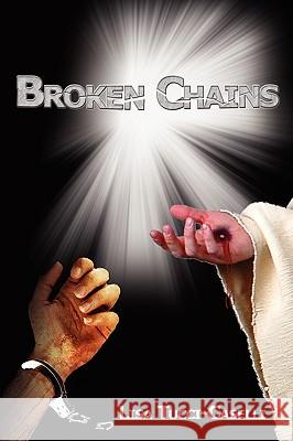 Broken Chains Lisa Tucci-Caselli 9781434371003 AUTHORHOUSE - książka