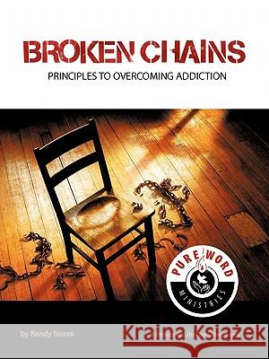 Broken Chains: Principles to Overcoming Addiction Nurmi, Randy 9781449705138 WestBow Press - książka
