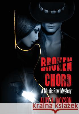 Broken Chord: A Music Row Mystery Alice a. Jackson 9781948679053 Wordcrafts Press - książka