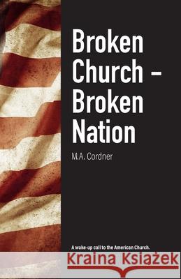 Broken Church - Broken Nation Michael Cordner 9781716450686 Lulu.com - książka