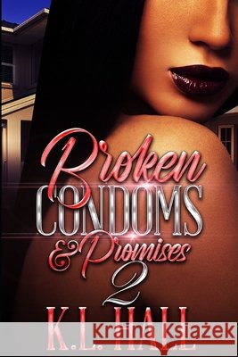 Broken Condoms and Promises 2 K L Hall 9798514634804 Independently Published - książka