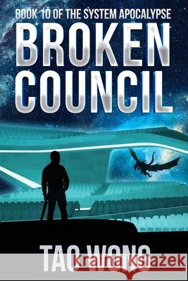 Broken Council: A Space Opera, Post-Apocalyptic LitRPG Tao Wong 9781989994467 Starlit Publishing - książka