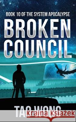 Broken Council: A Space Opera, Post-Apocalyptic LitRPG Tao Wong 9781989994474 Starlit Publishing - książka