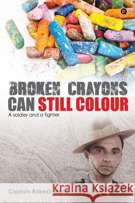 Broken Crayons Can Still Colour: A Soldier and a Fighter Captain Rakes 9781946822444 Notion Press, Inc. - książka